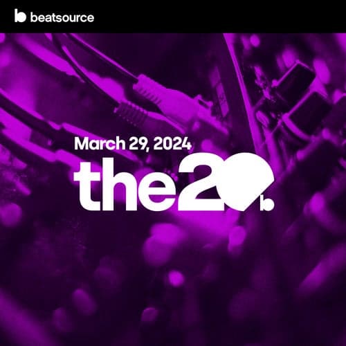 The 20 - March 29, 2024 playlist