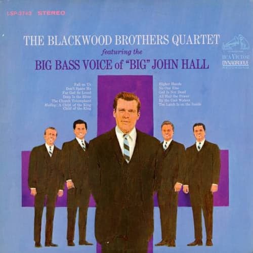 The Blackwood Brothers Quartet Featuring The Big Bass Voice Of "Big" John Hall