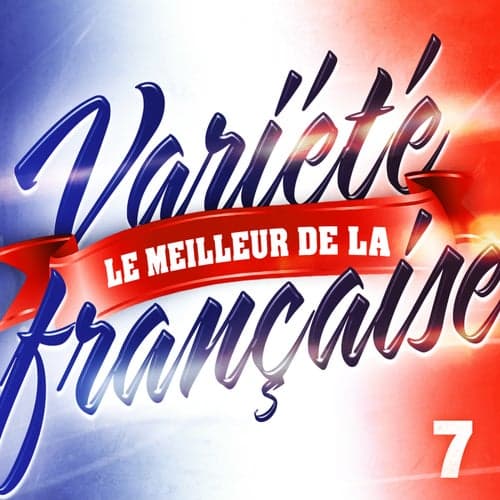 Le Meilleur De La Variété Française Vol. 7