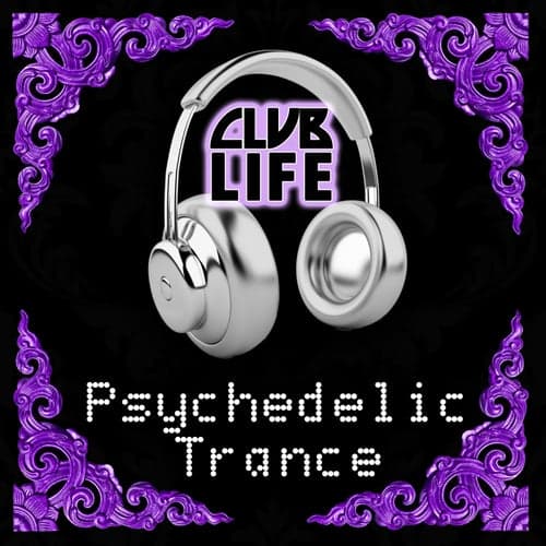 ClubLife - Psychedelic Trance