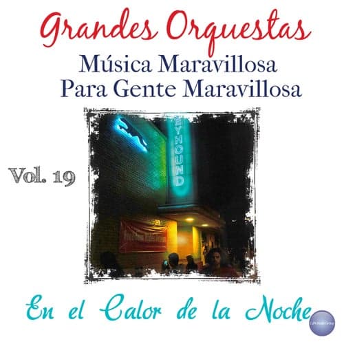 Grandes Orquestas - Música Maravillosa para Gente Maravillosa, Vol. 19 - en el Calor de la Noche