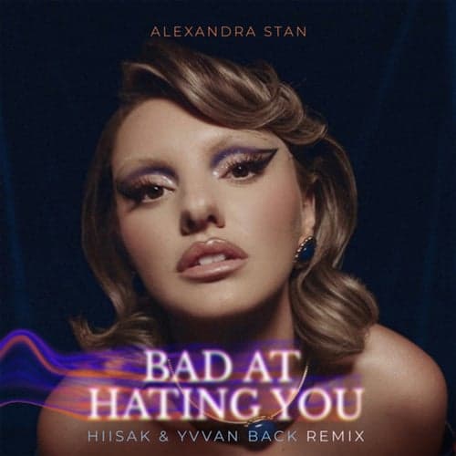 Bad At Hating You (Hiisak & Yvvan Back Remix)