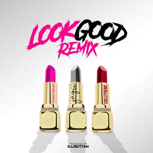 Look Good (Remix) [feat. Chelly the MC & Chanti McCoy]
