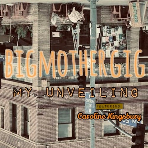 My Unveiling feat. Caroline Kingsbury