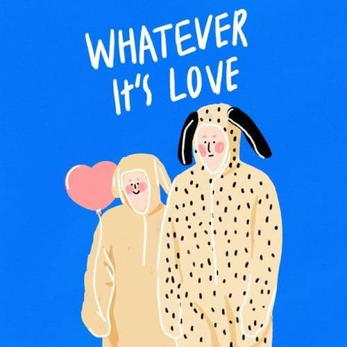 Whatever it's love