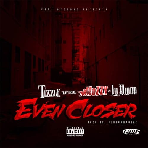 Even Closer (feat. Mozzy & Lil Blood) - Single