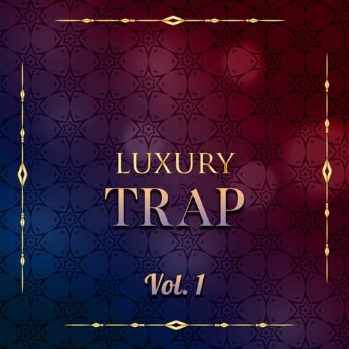 Trap Luxury, Vol. 1