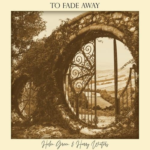 To Fade Away