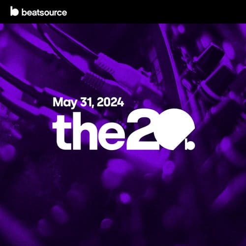 The 20 - May 31, 2024 playlist