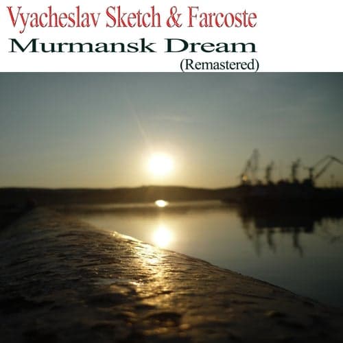 Murmansk Dream (Remastered)
