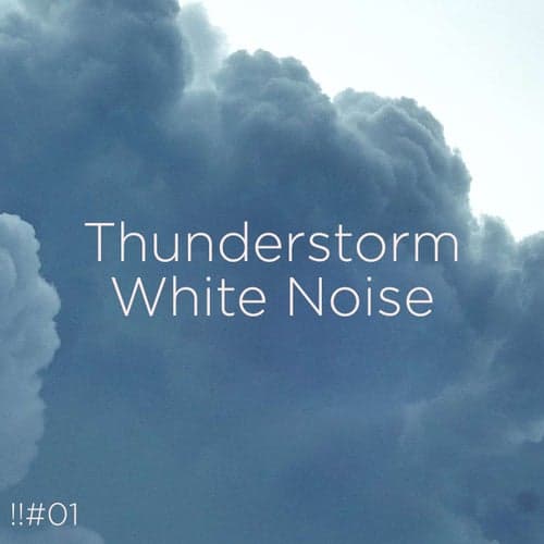 !!#01 Thunderstorm White Noise
