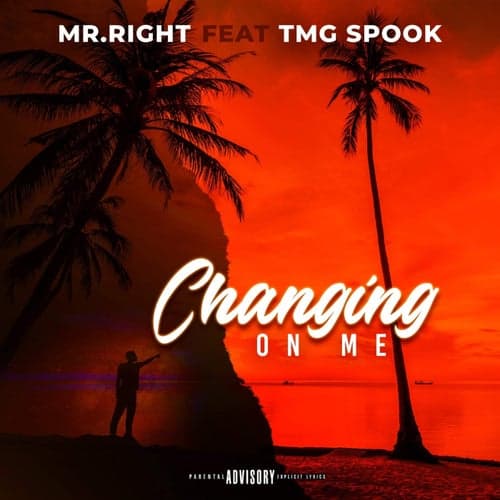 Changing on Me (feat. TMG Spook)