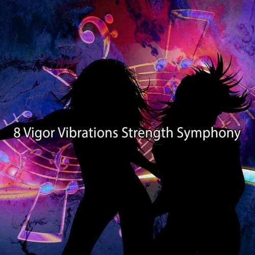 8 Vigor Vibrations Strength Symphony