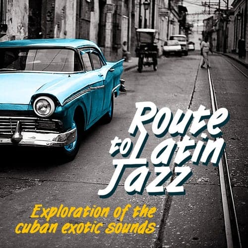 Route to Latin Jazz, Vol. 1