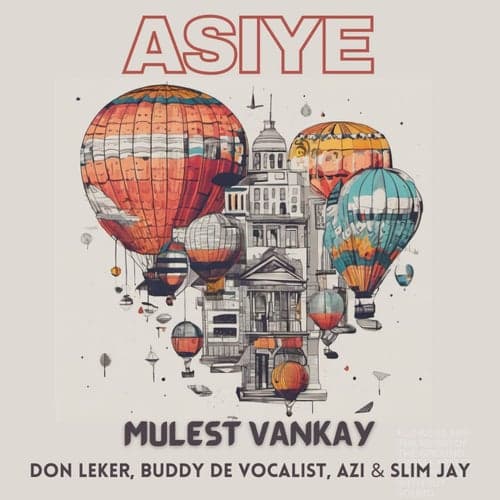 Asiye (feat. Don Leker, Buddy De Vocalist, AZI & Slim Jay)
