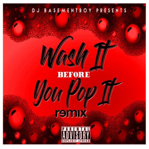Wash It Before You Pop It (Remix) [feat. BFly, Ganxsta Love, Chyna Doll & Kali Rich]