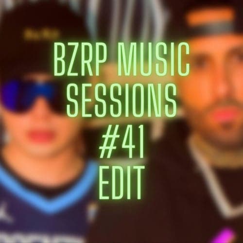 Bzrp Music Sessions #41 Edit