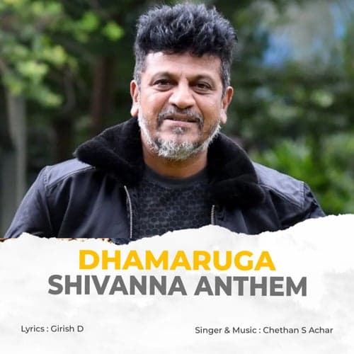 Dhamaruga - Shivanna Anthem
