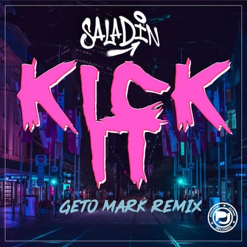 Kick It (Geto Mark Remix)
