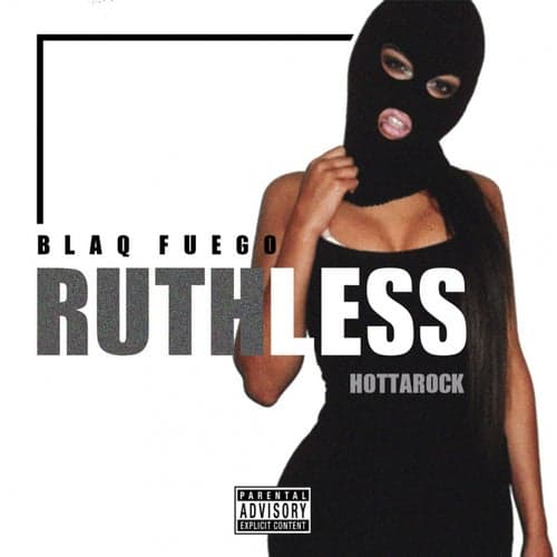 Ruthless (feat. Hottarock)