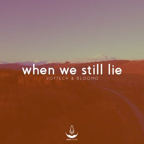 When We Still Lie