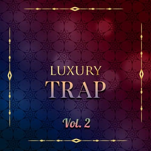 Trap Luxury, Vol. 2