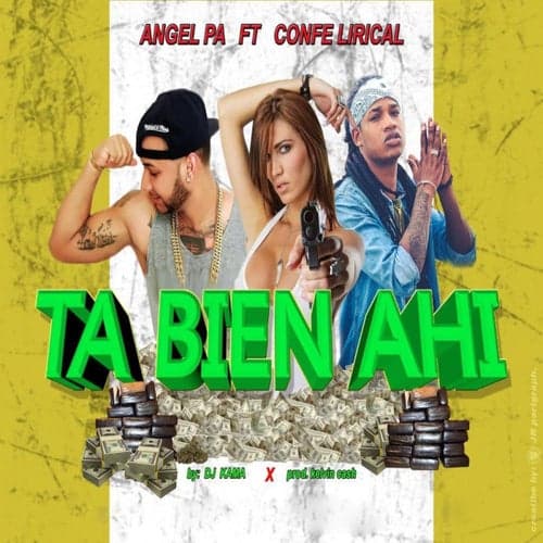 Ta Bien Ahi (feat. El Confe Lirical)