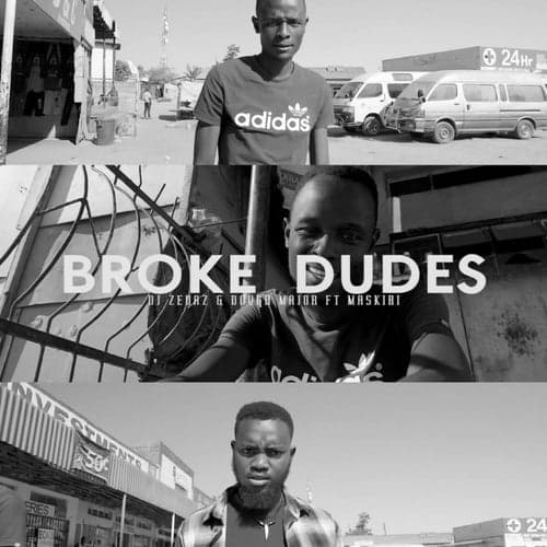 Broke Dudes (feat. Dough Major & Maskiri)