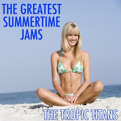 The Greatest Summertime Jams