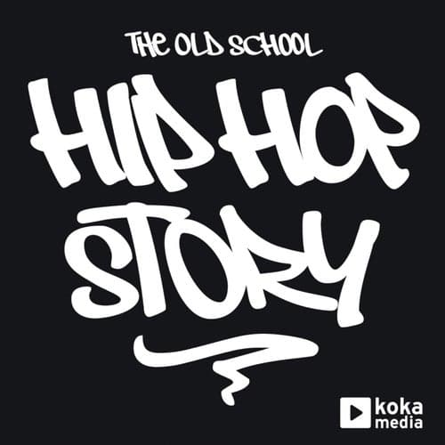 Hip Hop Story: the Old School