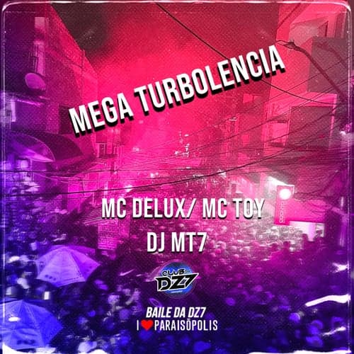 MEGA TURBOLENCIA (feat. MC Delux, Mc Toy)