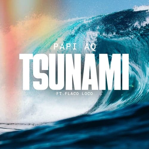 Tsunami (feat. Flaco Loco)