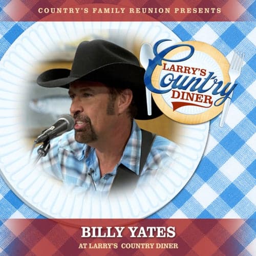 Billy Yates at Larry's Country Diner (Live / Vol. 1)