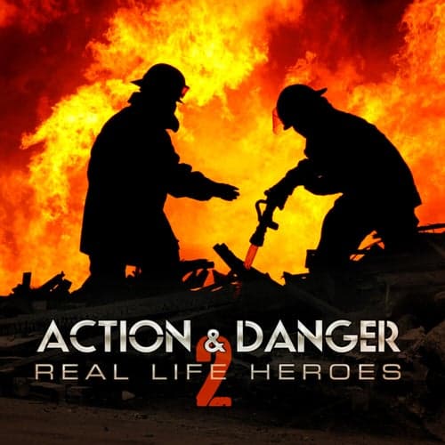 Action & Danger 2: Real Life Heroes