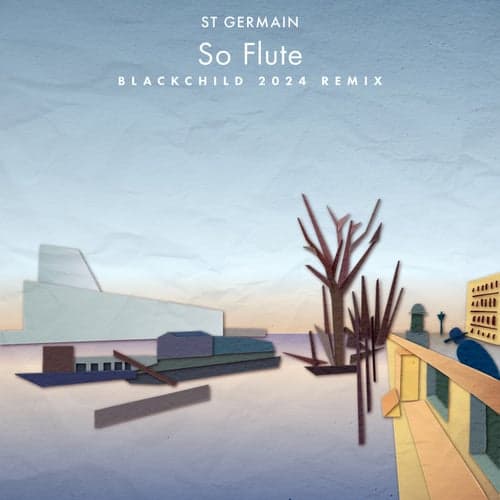 So Flute (Blackchild 2024 Remix)