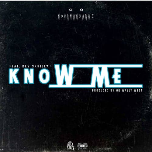 Know Me (feat. Kev Skrilla)