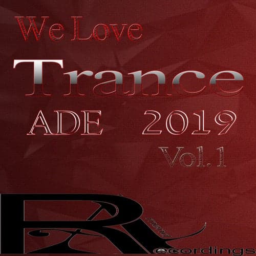 We Love Trance  ADE 19, Vol.1