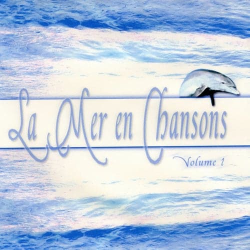 La Mer En Chanson Vol. 1