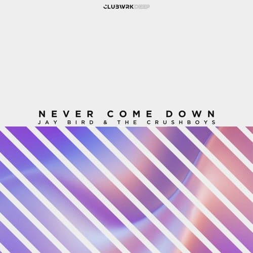 Never Come Down