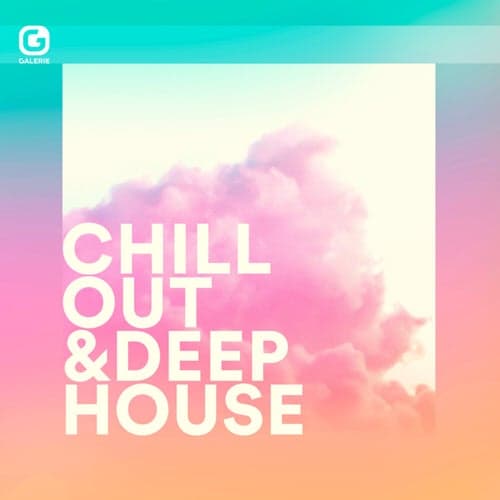 Chill Out & Deep House