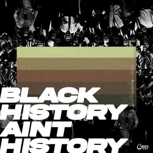 Black History Ain't History