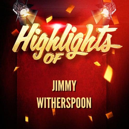 Highlights of Jimmy Witherspoon