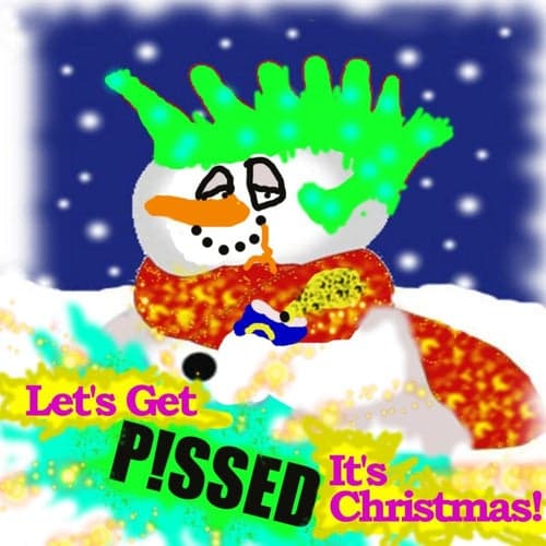Let's Get Pissed - It's Christmas!