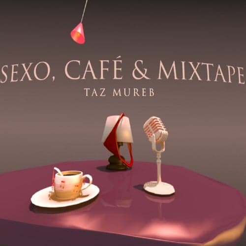 Sexo, Café & Mixtape