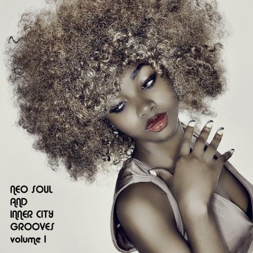 Neo Soul and Inner City Grooves, Vol. 1