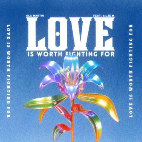 Love Is Worth Fighting For