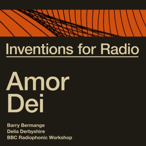 Inventions for Radio - Amor Dei (Original Radio Broadcast)