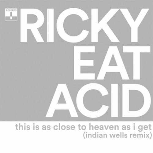 This Is As Close To Heaven As I Get (Indian Wells Remix)