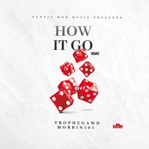 How It Go (Remix) [feat. Mobbin101]