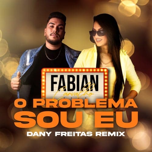 O Problema Sou Eu (Dany Freitas Remix Oficial)